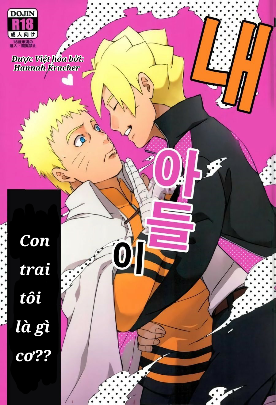 [R18]Con Trai Tôi Là Gì Cơ?! (Borunaru)