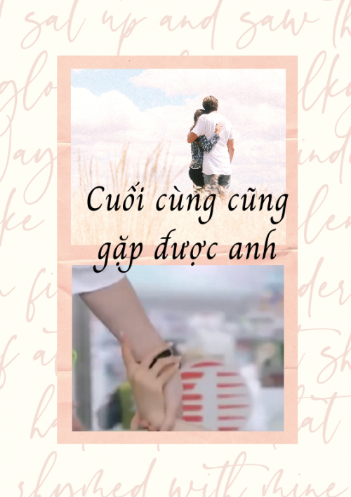 Cuối cùng cũng gặp được anh